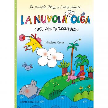 La nuvola Olga va in vacanza. Ediz. a colori