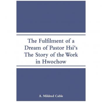The Fulfilment of a Dream of Pastor Hsi's