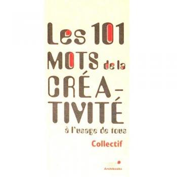 Les 101 Mots De La Créativité
