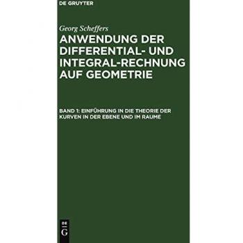 Einführung in die Theorie der Kurven in der Ebene und im Raume
