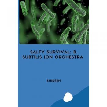 Salty Survival: B. subtilis Ion Orchestra