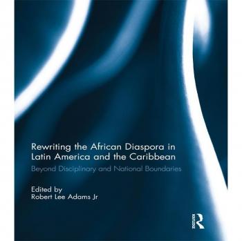 Rewriting the African Diaspora in Latin America and the Caribbean