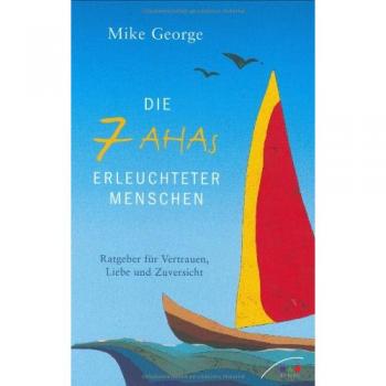 Die 7 AHAs erleuchteter Menschen