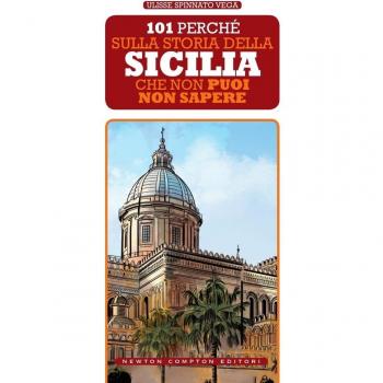 101 perché sulla storia della Sicilia che non puoi non sapere