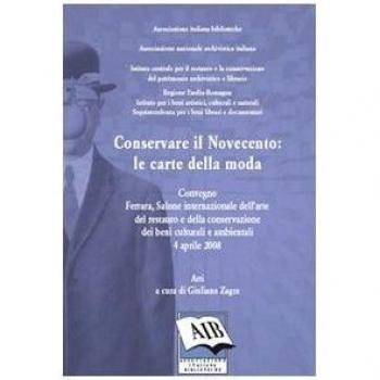 Conservare il Novecento: le carte della moda. Convegno Internazionale dell'arte del restauro e della conservazione dei beni culturali