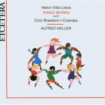 Heitor Villa-Lobos : Cirandas pour Piano Vol. 2