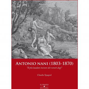 Antonio Nani (1803-1870). «Il più laudato incisore dei veneti dogi»