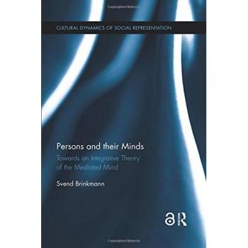 Persons and their Minds: Integrative Theory of the Mediated Mind
