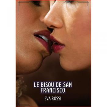 Rossi, Eva: Le Bisou de San Francisco