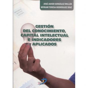 Gestión del conocimiento, capital intelectual e indicadores aplicados (Tapa blanda).