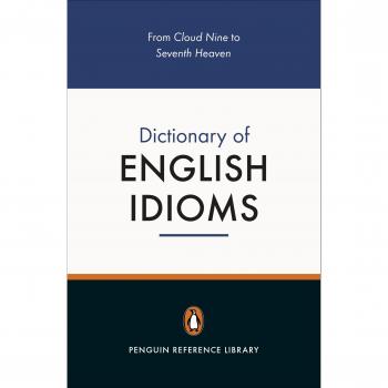 The Penguin Dictionary of English Idioms