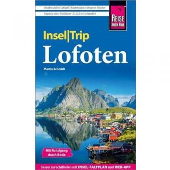 Martin Schmidt Reise Know-How Inseltrip Lofoten: Reiseführer Mit Insel-Faltplan Und Kostenloser Web-App