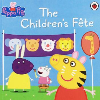 Peppa Pig: The Children'S Fete