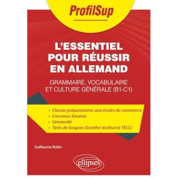 L'essentiel pour réussir en allemand : grammaire, vocabulaire et culture générale (B1-C1)