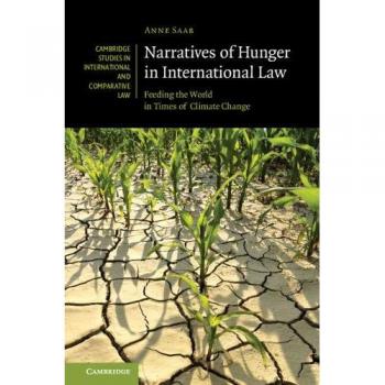 Narratives of Hunger in International Law: Feeding the World in Times of Climate Change: 140