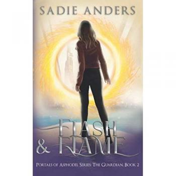 Flash and Flame: Portals of Asphodel Series: The Guardian, Book 2