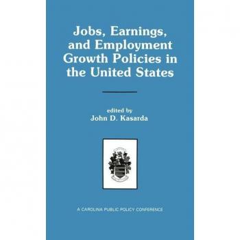 Jobs Earnings and Employment Growth Policies in the United States