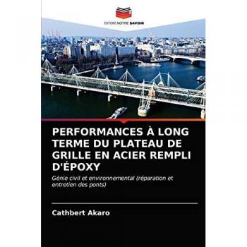 PERFORMANCES À LONG TERME DU PLATEAU DE GRILLE EN ACIER REMPLI D'ÉPOXY: Génie civil et environnemental (réparation et entretien des ponts)