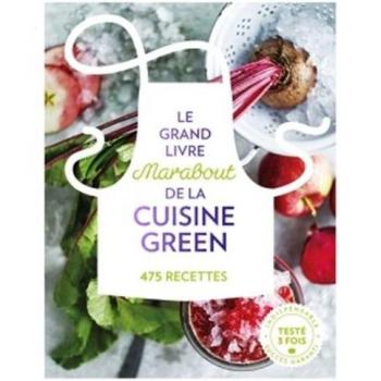 Le grand livre Marabout de la cuisine green : 475 recettes