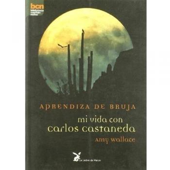 APRENDIZA DE BRUJA MI VIDA CON CARLOS CASTANEDA