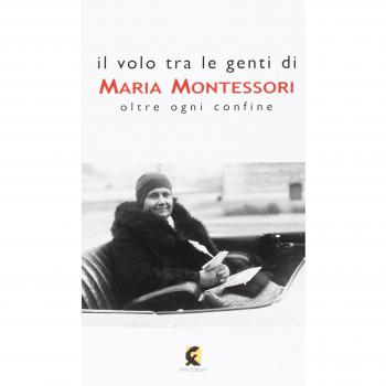 Il volo tra le genti di Maria Montessori. Oltre ogni confine