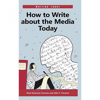 How to Write about the Media Today (Writing Today)