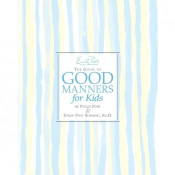 Emily Post's The Guide to Good Manners for Kids