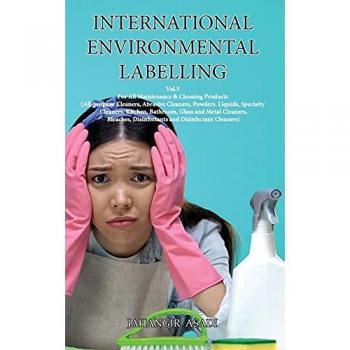 International Environmental Labelling Vol.5 Cleaning: For All Maintenance & Cleaning Products (All-purpose Cleaners, Abrasive Cleaners, Powders. ... and Disinfe (Ecolabelling, Band 5)