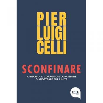 Sconfinare. Il rischio, il coraggio e la passione di giostrare sul limite
