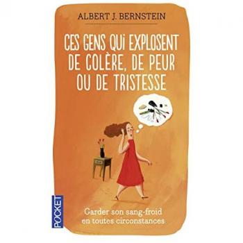 Ces gens qui explosent de colère, de peur ou de tristesse