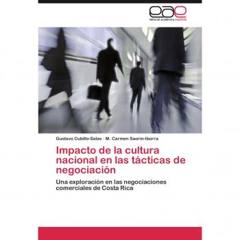 Impacto de la cultura nacional en las tácticas de negociación: Una exploración en las negociaciones comerciales de Costa Rica