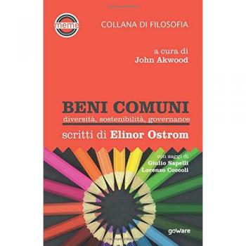 Beni comuni. Diversità, sostenibilità, governance. Scritti di Elinor Ostrom