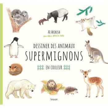 DESSINER DES ANIMAUX SUPERMIGNONS EN COULEURS