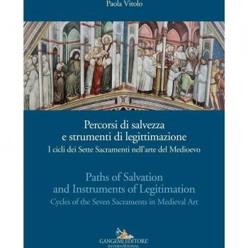 Percorsi di salvezza e strumenti di legittimazione. I cicli dei Sette Sacramenti nell'arte del Medioevo. Ediz. italiana e inglese