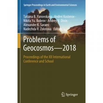 Problems of Geocosmos–2018: Proceedings of the XII International Conference and School (Springer Proceedings in Earth and Environmental Sciences)