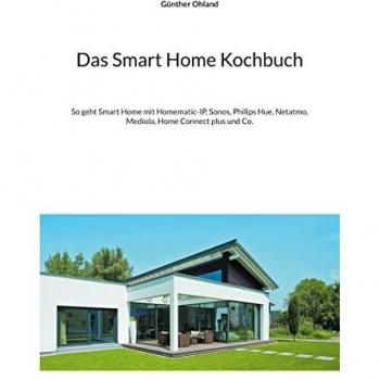Ohland, Günther: Das Smart Home Kochbuch