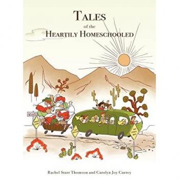 Thomson, Rachel Starr: Tales of the Heartily Homeschooled