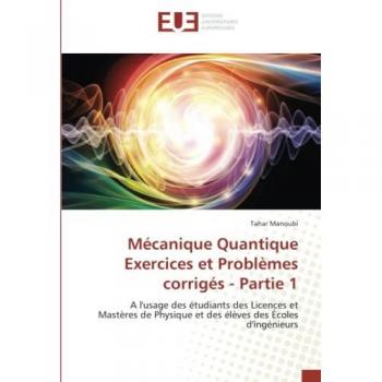 Mécanique Quantique Exercices et Problèmes corrigés