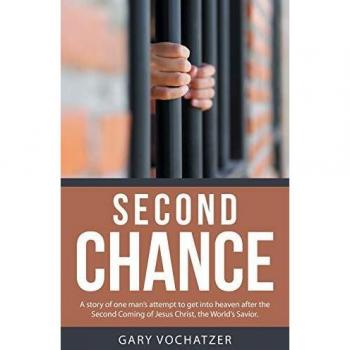 Second Chance: A story of one man's attempt to get into heaven after the Second Coming of Jesus Christ, the World's Savior.