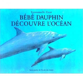 Bébé dauphin découvre l'océan (Lutin Poche)