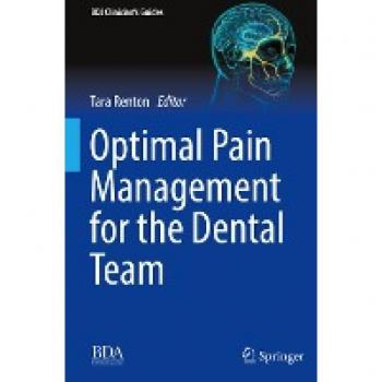 Optimal Pain Management for the Dental Team