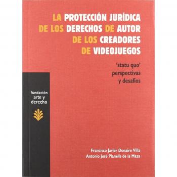 La protección jurídica de los derechos de autor de los creadores de videojuegos