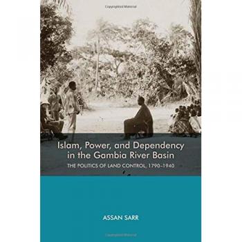 Islam, Power, and Dependency in the Gambia River