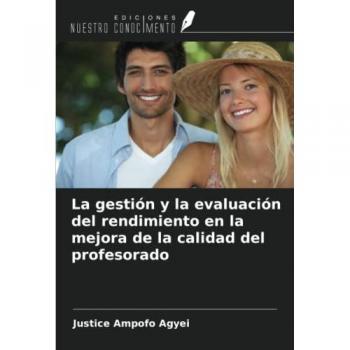 La gestión y la evaluación del rendimiento en la mejora de la calidad del profesorado