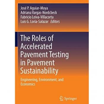 The Roles of Accelerated Pavement Testing in Pavement Sustainability: Engineering, Environment, and Economics