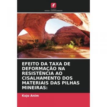 Anim, Kojo: EFEITO DA TAXA DE DEFORMAÇÃO NA RESISTÊNCIA AO CISALHAMENTO DOS MATERIAIS DAS PILHAS MINEIRAS: