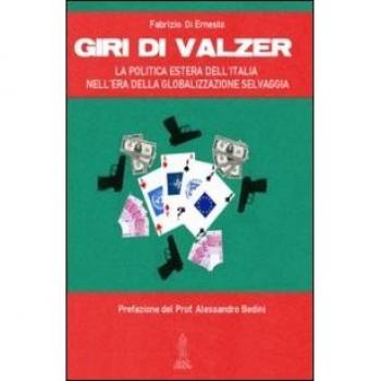 Giri di valzer. La politica estera dell'Italia nell'era della globalizzazione selvaggia