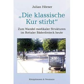 Die klassische Kur stirbt: Zum Wandel medikaler Strukturen im Rottaler Bäderdreieck heute