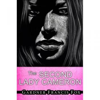 Fox, Gardner Francis: The Second Lady Cameron