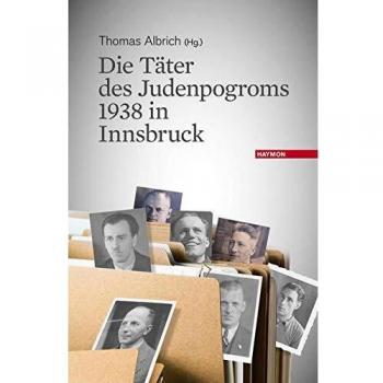 Thomas Albrich Die Täter Des Judenpogroms 1938 In Innsbruck
